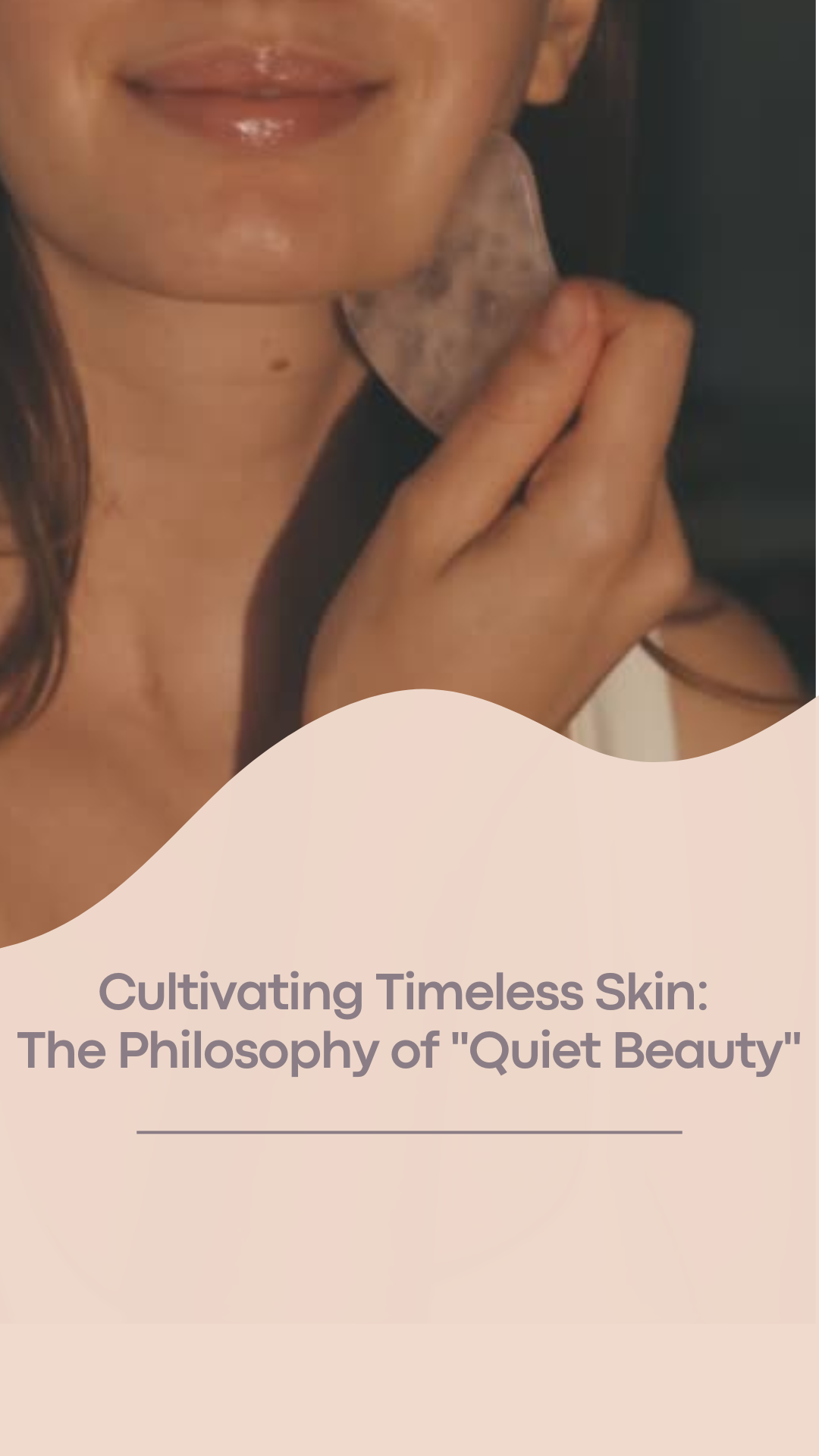 Cultivating Timeless Skin: The Philosophy of "Quiet Beauty"